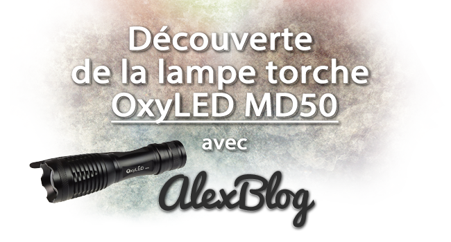 Decouverte Lampe Torche Oxyled Md50