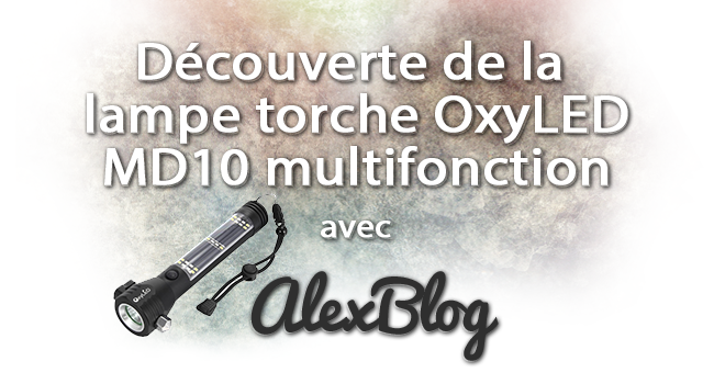 Decouverte Lampe Torche Oxyled Md10 Multifonction
